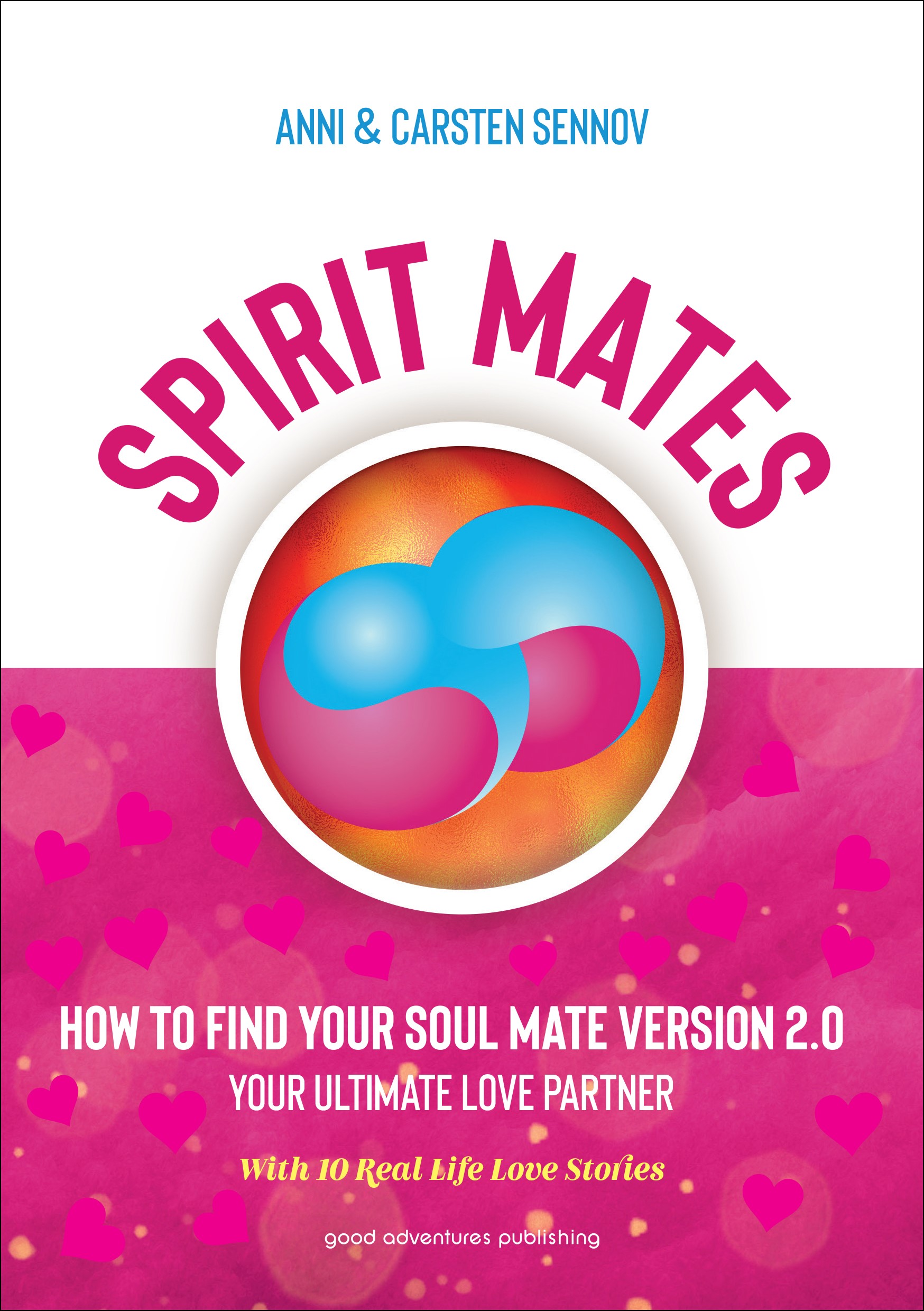 SPIRIT MATES – How to Find Your Soul Mate Version 2.0 – Your Ultimate Love Partner