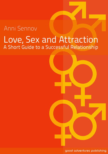 Love, Sex and Attraction – A Short Guide to a Successful Relationship